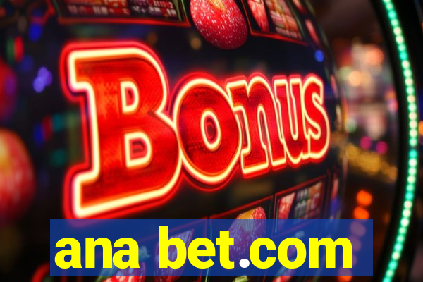 ana bet.com